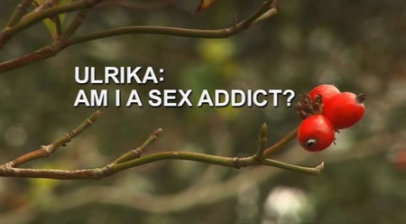 Ulrika: Am I a Sex Addict