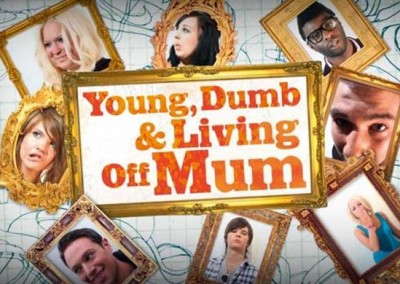 Young Dumb and Living off Mum