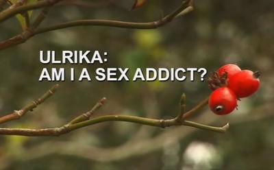 Ulrika: Am I a Sex Addict